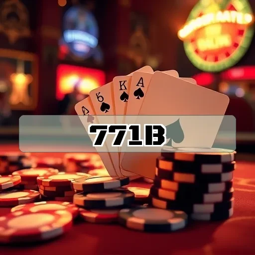 771b.com: Seu Destino Ideal para Jogos de Cassino Online
